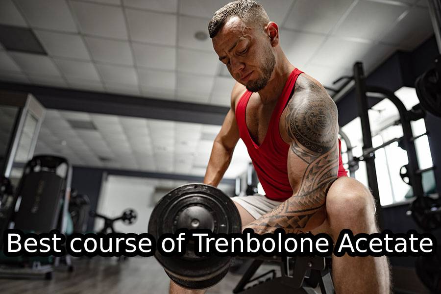 Best course of Trenbolone Acetate