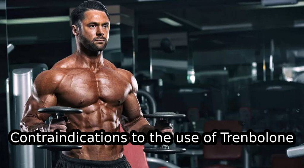 Contraindications to the use of Trenbolone